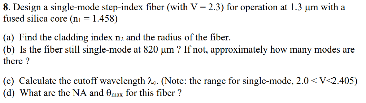 Solved 8 Design A Single Mode Step Index Fiber With V23