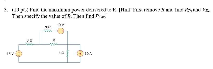 Solved 3. (10 pts) Find the maximum power delivered to R. | Chegg.com