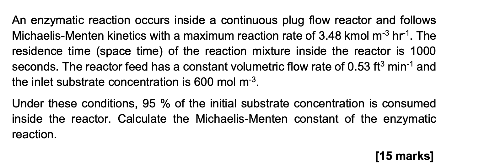 Solved An Enzymatic Reaction Occurs Inside A Continuous Plug | Chegg.com