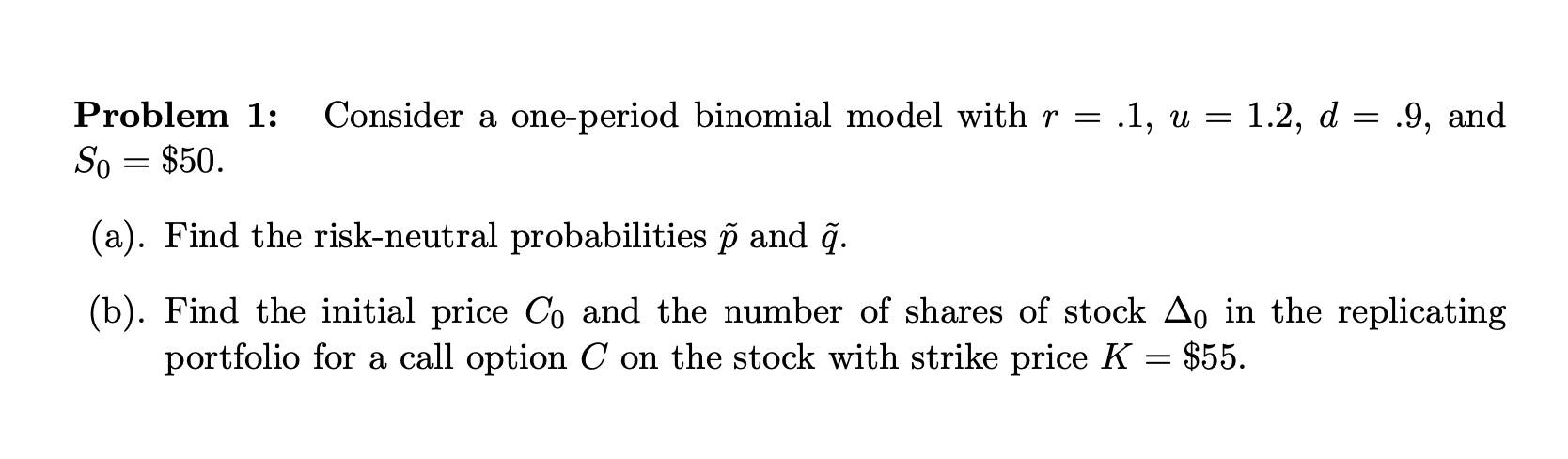 Solved Problem 1: So = $50. Consider a one-period binomial | Chegg.com