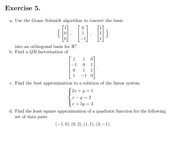 Solved Exercise 5. a. Use the Gram-Schmidt algorithm to | Chegg.com