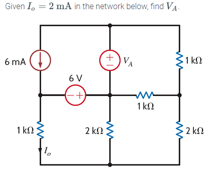 Solved Given I = 2 mA in the network below, find VΑ. 6 mA | Chegg.com