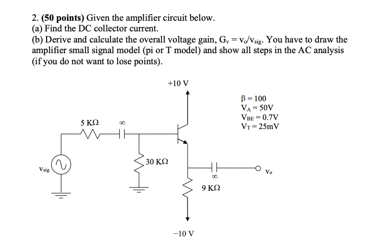 Solved 2. (50 points) Given the amplifier circuit below. (a) | Chegg.com