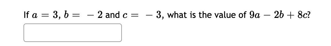 Solved If a = 3, b = – 2 and c= – 3, what is the value of 9a | Chegg.com