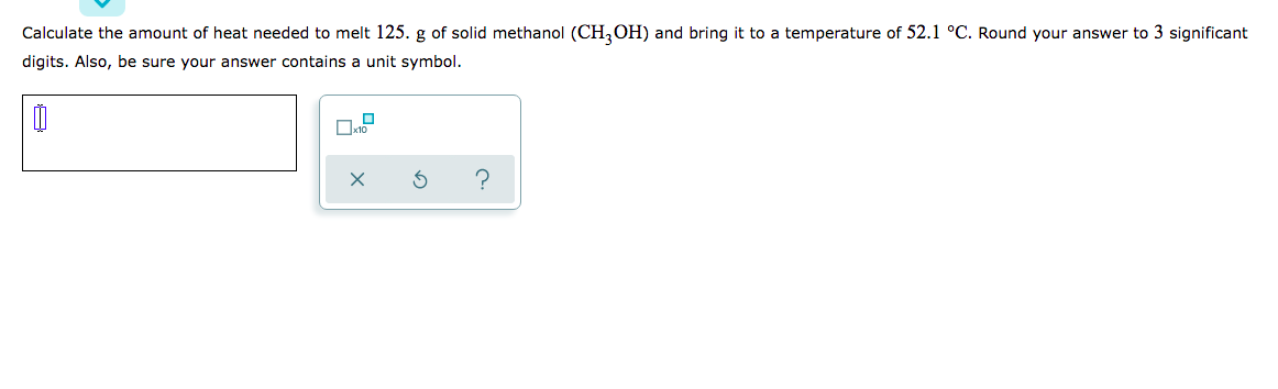 Solved Calculate The Amount Of Heat Needed To Melt 125. G Of 