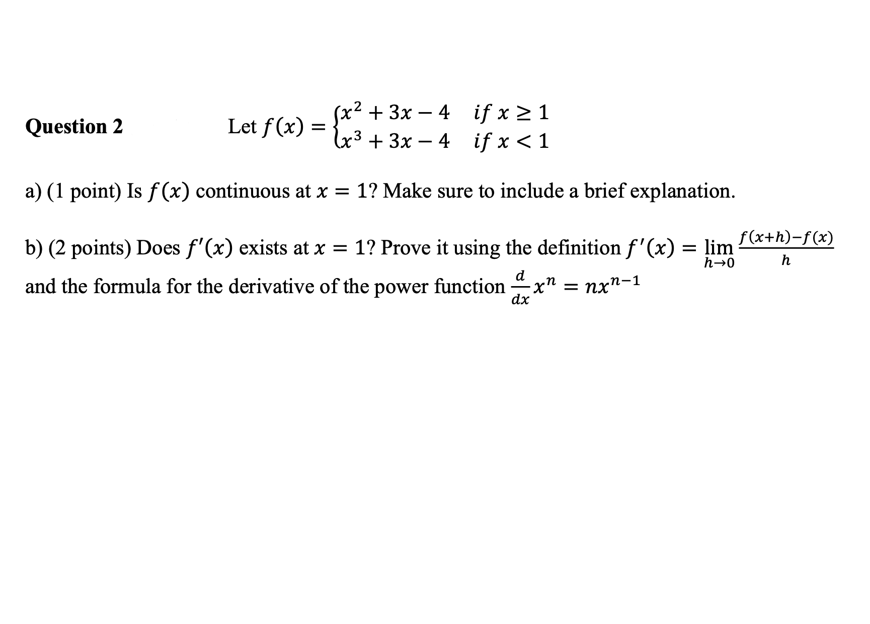Solved Question 2 Let f(x)={x2+3x−4x3+3x−4 if x≥1 if x