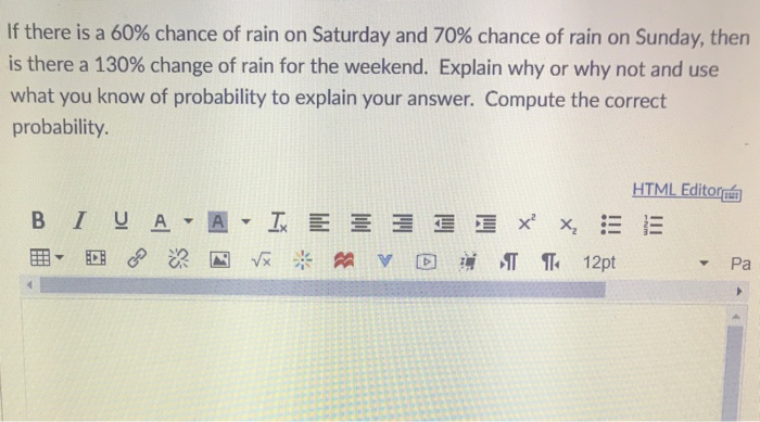 Solved If there is a 60% chance of rain on Saturday and 70% | Chegg.com