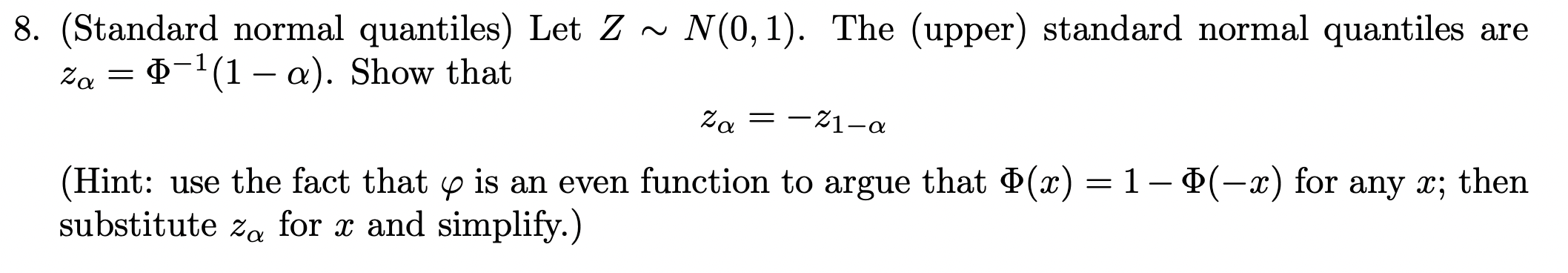 Solved 8. (Standard normal quantiles) Let Z ~ N(0,1). The | Chegg.com