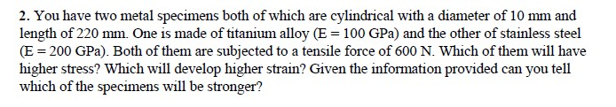 Solved 2. You have two metal specimens both of which are | Chegg.com