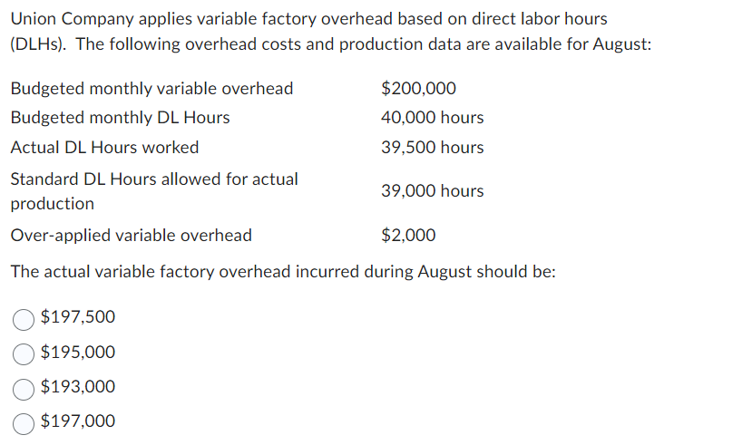 Solved Union Company applies variable factory overhead based | Chegg.com