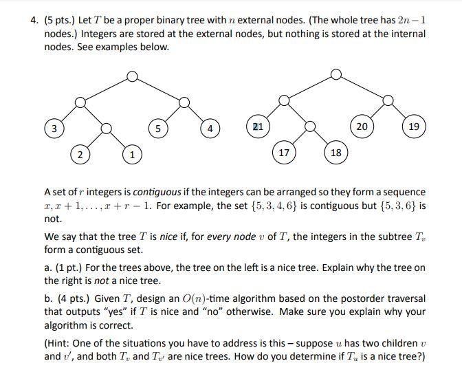 Solved ( 5 pts.) Let T be a proper binary tree with n | Chegg.com
