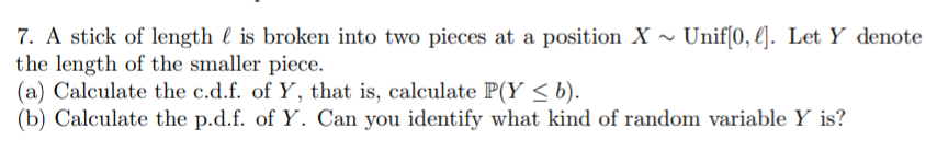 Solved 7. A stick of length l is broken into two pieces at a | Chegg.com