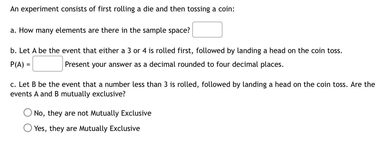 Solved An experiment consists of first rolling a die and