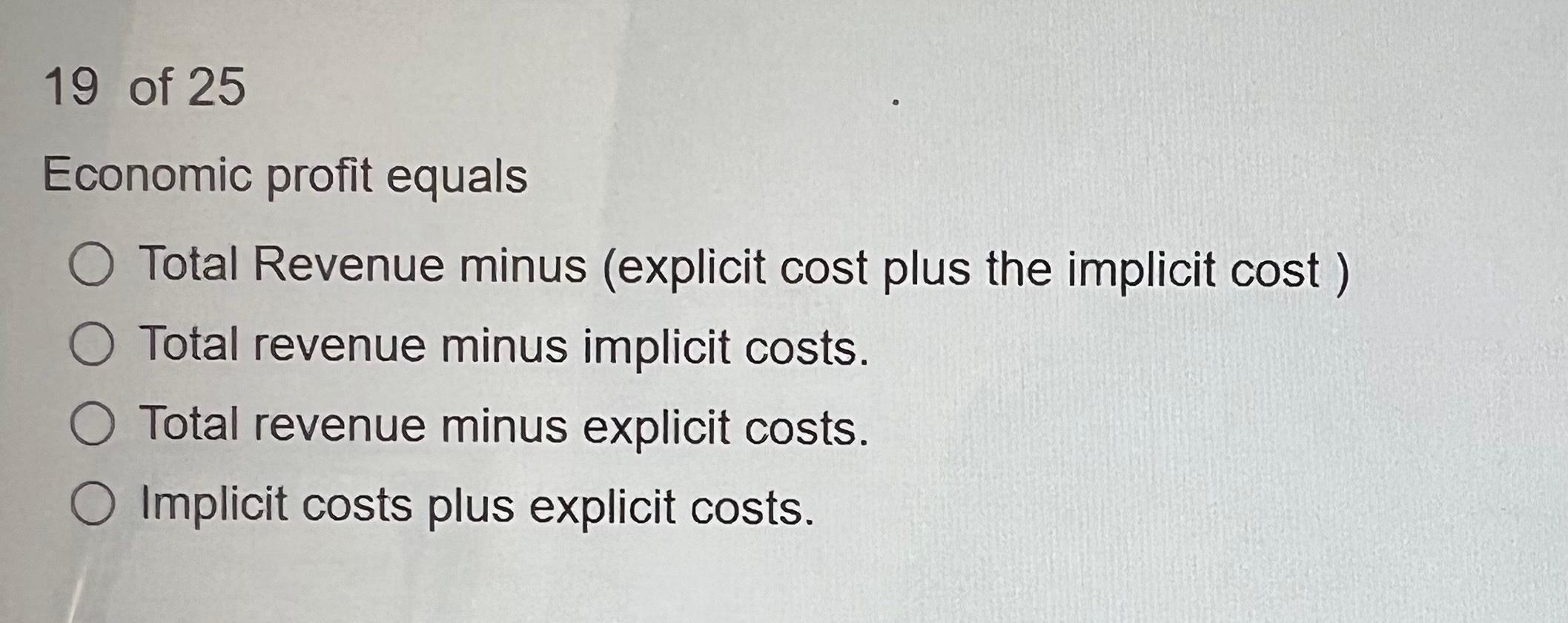 Solved 19 of 25 Economic profit equals O Total Revenue minus | Chegg.com