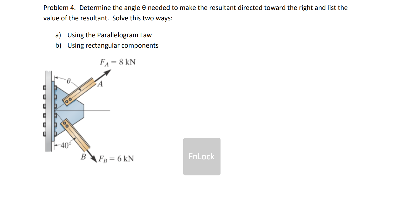 Solved Problem 4. Determine the angle needed to make the | Chegg.com