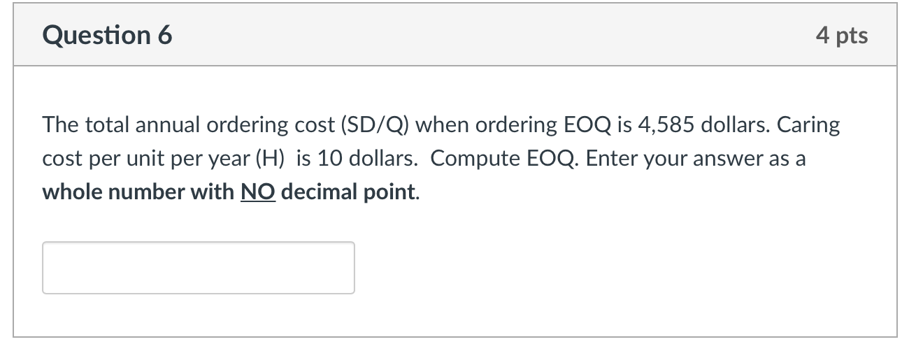 Solved Question 6 4 pts The total annual ordering cost | Chegg.com