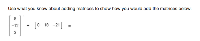 Solved Use what you know about adding matrices to show how | Chegg.com