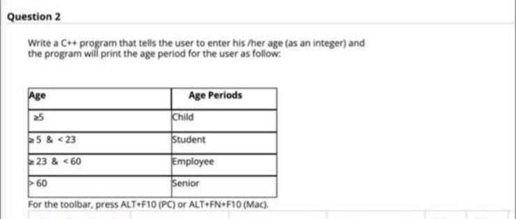 Solved Question 2 Write a C++ program that tells the user to | Chegg.com