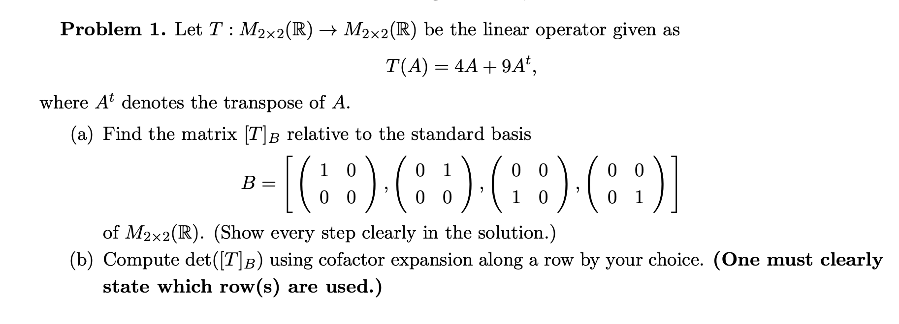 Solved Problem 1. Let T M2x2 (R) → M2x2 (R) be the linear