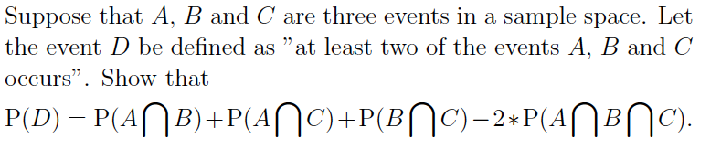 Solved Suppose that A. B and C are three events in a sample | Chegg.com
