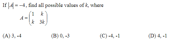 If \( |A|=-4 \), find all possible values of \( k \), where \[ A=\left(\begin{array}{cc} 1 & k \\ k & 3 k \end{array}\right)