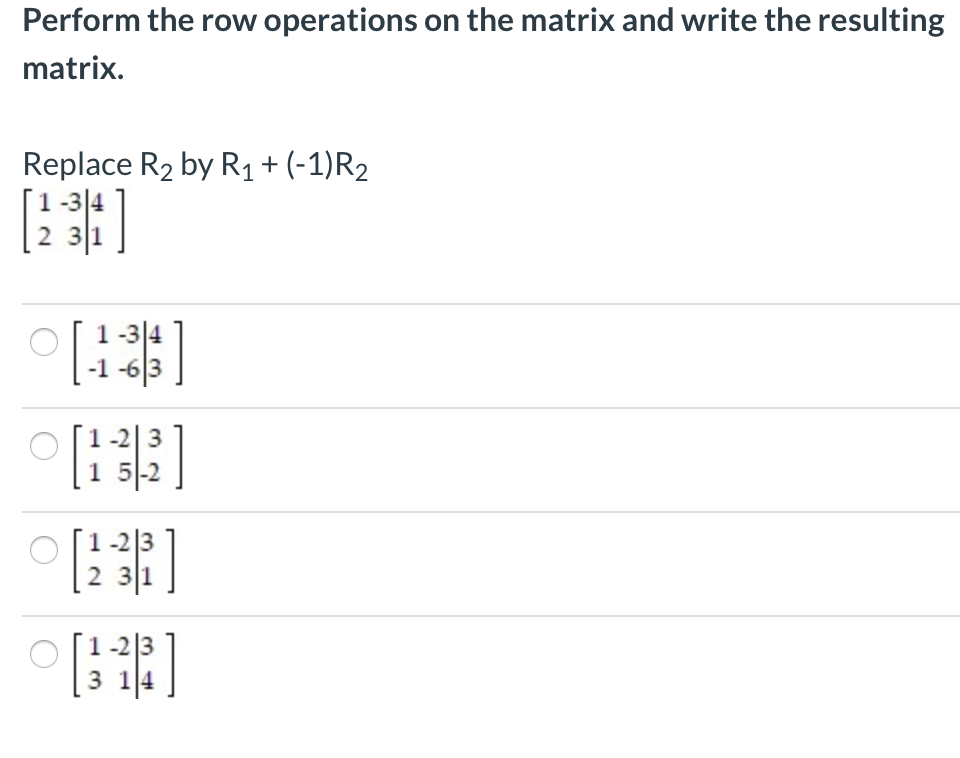 Solved Perform the row operations on the matrix and write Chegg