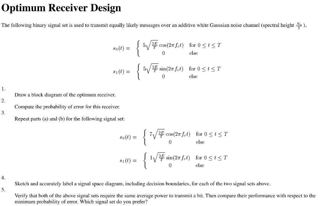 Solved Optimum Receiver Design The following binary signal | Chegg.com