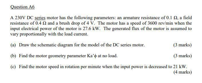 Solved Question A6 A 230V DC series motor has the following | Chegg.com