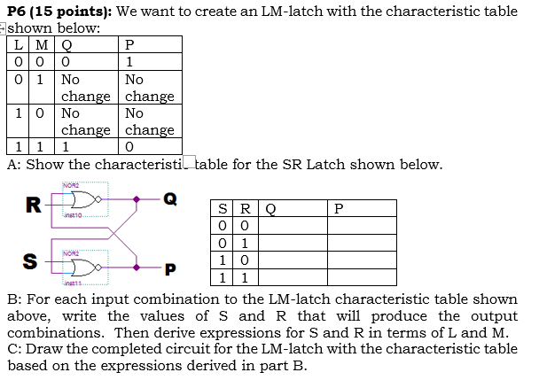 Solved P6 (15 points): We want to create an LM-latch with | Chegg.com