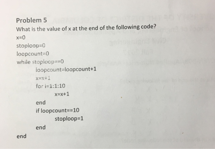 Solved Problem5 What is the value of x at the end of the | Chegg.com