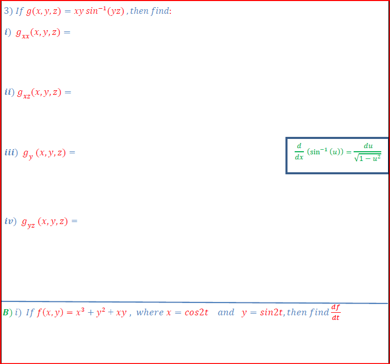 3) If g(x, y, z) = xy sin- (yz), then find: = i) 9xx(x, y, z) = ii) 9xz(x, y, z) = du iii) gy(x, y, z) = (sin-1 (u) = dx 1-u