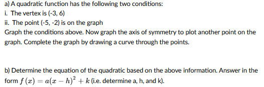 Solved a) A quadratic function has the following two | Chegg.com