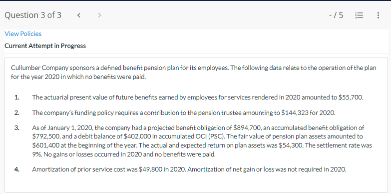 Cullumber Company sponsors a defined benefit pension plan for its employees. The following data relate to the operation of th