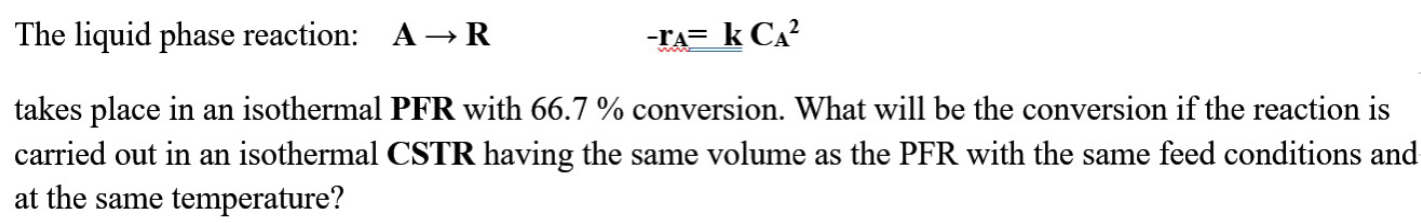Solved The liquid phase reaction: A→R−rA=kCA2 takes place in | Chegg.com