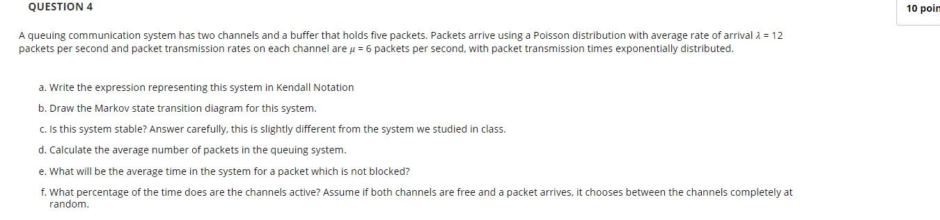Solved QUESTION 4 10 poin A queuing communication system has | Chegg.com