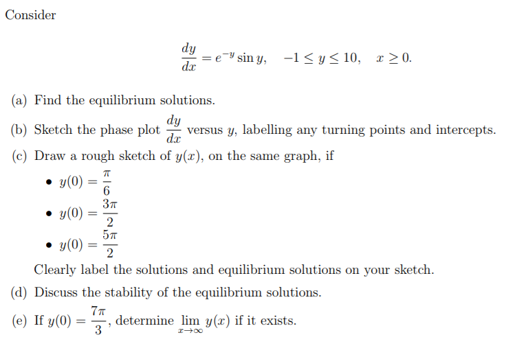 Solved Consider dy dx = e −y sin y, −1 ≤ y ≤ 10, x ≥ 0. | Chegg.com