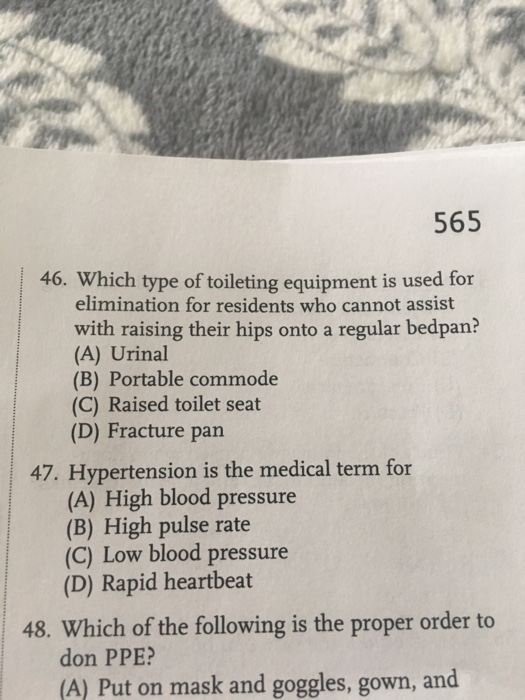 Solved 565 46. Which type of toileting equipment is used for
