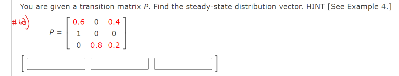 Solved You are given a transition matrix P. Find the | Chegg.com