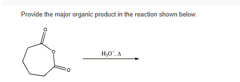 Solved Provide the major organic product in the reaction | Chegg.com