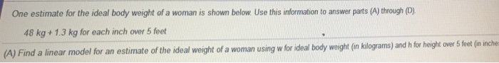 Solved One estimate for the ideal body weight of a woman is | Chegg.com