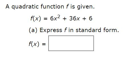 Solved A quadratic function f is given. f(x) = 6x2 + 36x + 6