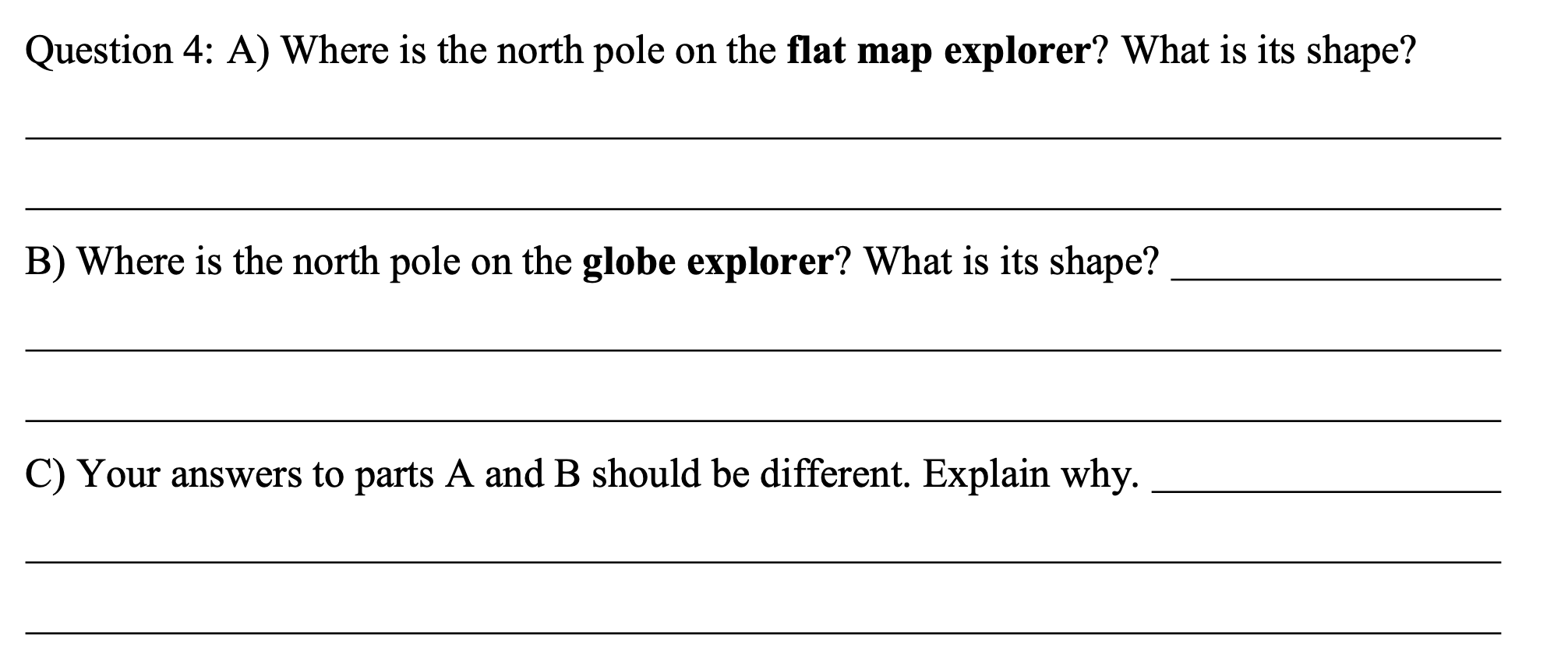 Solved Question 4 A) Where is the north pole on the flat