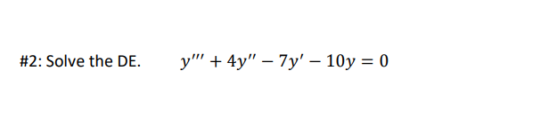 \( y^{\prime \prime \prime}+4 y^{\prime \prime}-7 y^{\prime}-10 y=0 \)