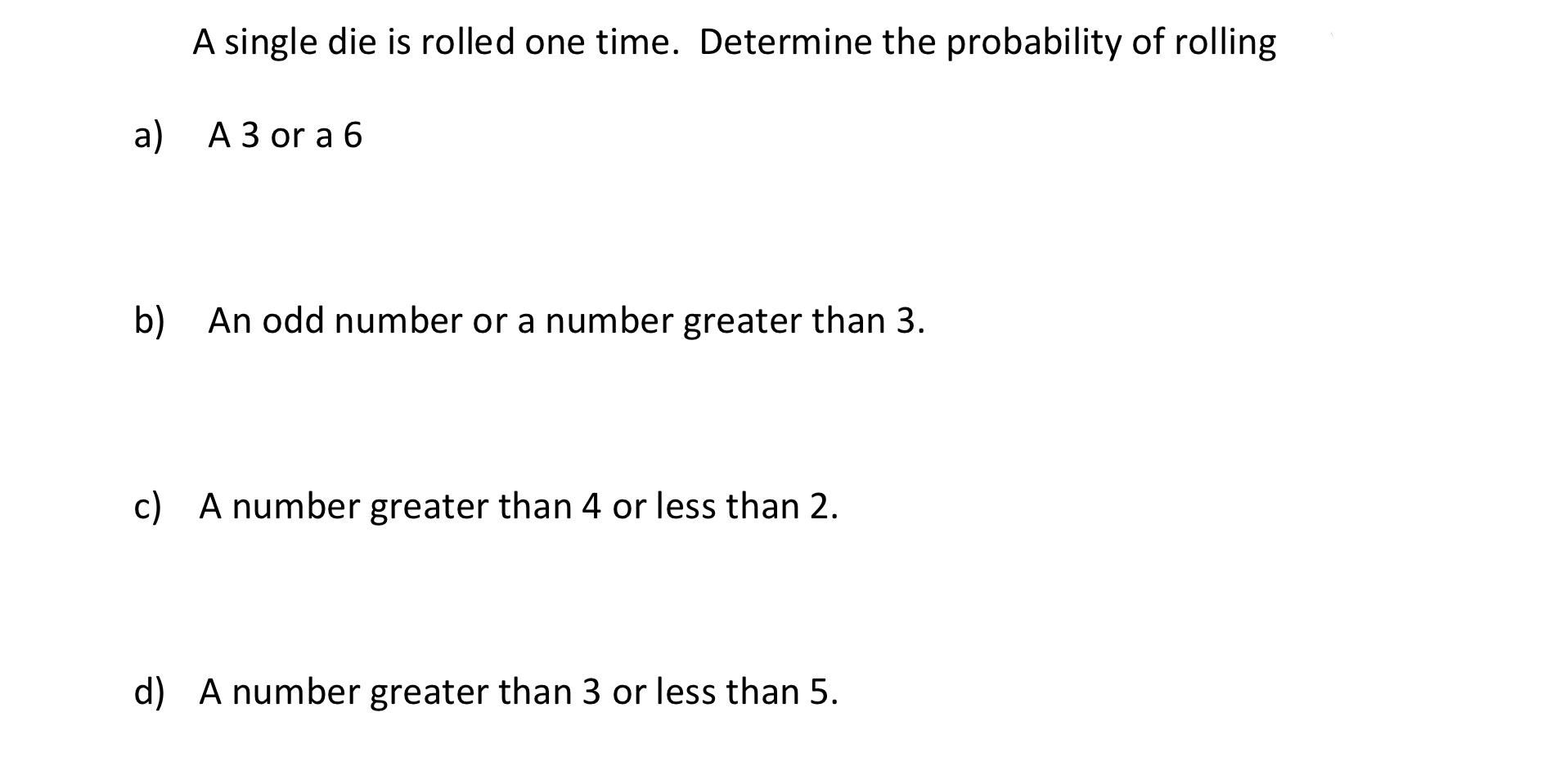 solved-a-single-die-is-rolled-one-time-determine-the-chegg