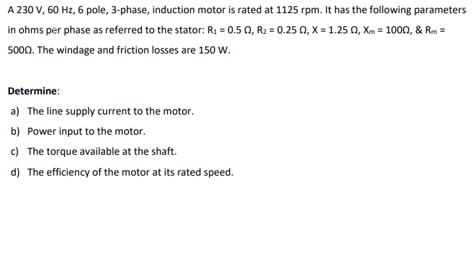 Solved A 230 V,60 Hz,6 pole, 3-phase, induction motor is | Chegg.com