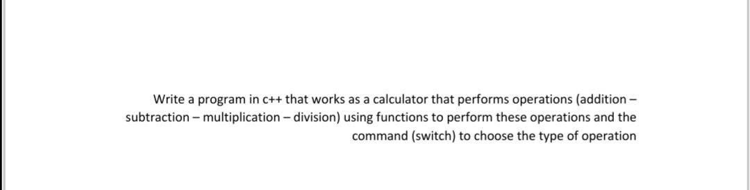 Solved Write a program in C++ that works as a calculator | Chegg.com