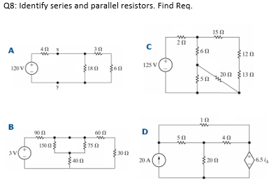 Solved Q8: Identify series and parallel resistors. Find Req. | Chegg.com