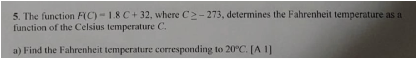 Solved 5. The function F(C)= 1.8 C+32, where C2-273, | Chegg.com