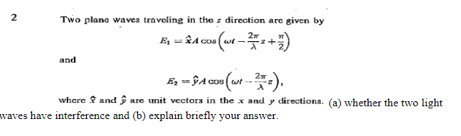 Solved 2 Two plane waves traveling in the z direction are | Chegg.com