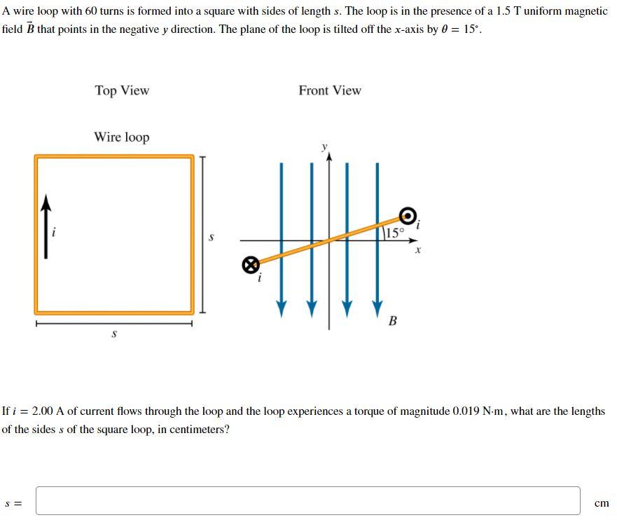 Solved A wire loop with 60 turns is formed into a square | Chegg.com